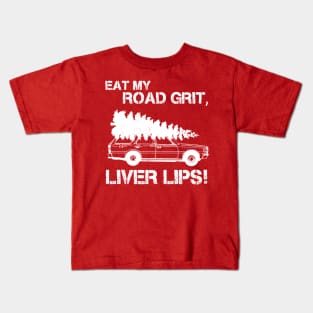 Eat My Road Grit, Liver Lips! Kids T-Shirt